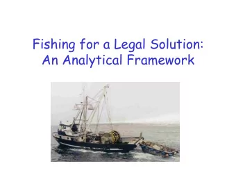 Fishing for a Legal Solution:  An Analytical Framework  Clear Objectives Needed for an  Effective