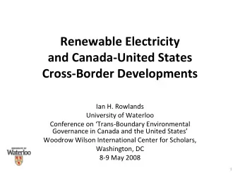 Renewable Electricity and Canada  United States Cross  Border Developments Ian H. Rowlands