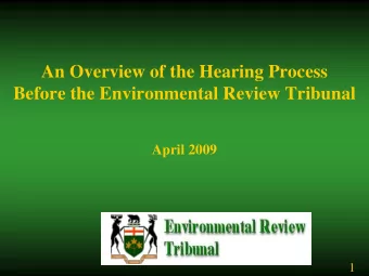 Before the Environmental Review Tribunal  April 2009  1  The Tribunal and its Members