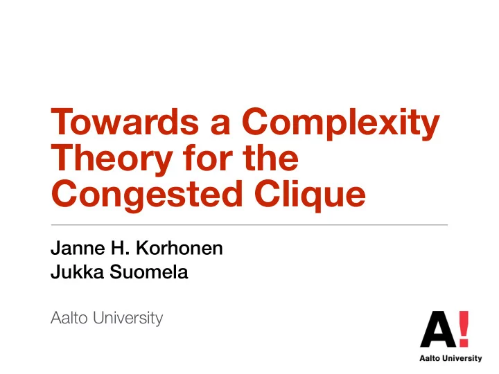 towards a complexity theory for the congested clique