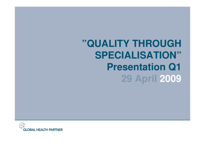 quality through specialisation presentation q1 29 april