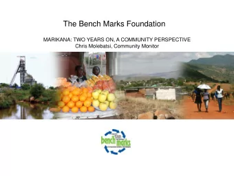 The Bench Marks Foundation  MARIKANA: TWO YEARS ON, A COMMUNITY PERSPECTIVE  Chris Molebatsi,