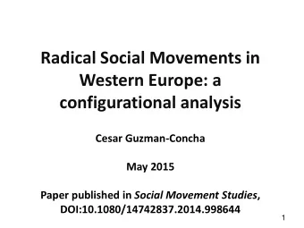 Radical Social Movements in  Western Europe: a  configurational analysis  Cesar Guzman-Concha  May