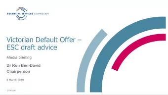 Victorian Default Offer   ESC draft advice  Media briefing  Dr Ron Ben-David  Chairperson  8