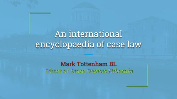 an international encyclopaedia of case law