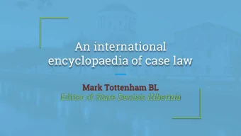 An international  encyclopaedia of case law  Mark Tottenham BL Editor of Stare Decisis Hibernia