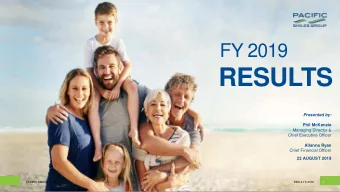 RESULTS  Presented by:  Phil McKenzie  Managing Director &amp;  Chief Executive Officer  Allanna