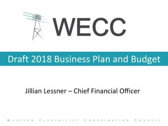 Draft 2018 Business Plan and Budget  Jillian Lessner  Chief Financial Officer  W  E  C  C  E  S