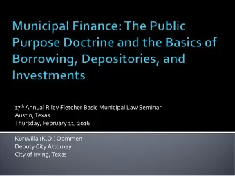 17 th Annual Riley Fletcher Basic Municipal Law Seminar  Austin, Texas  Thursday, February 11, 2016