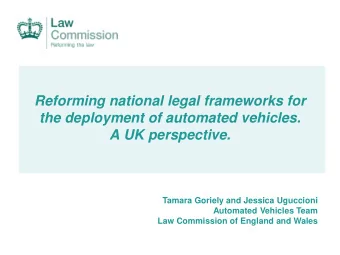 the deployment of automated vehicles.  A UK perspective.  Tamara Goriely and Jessica Uguccioni