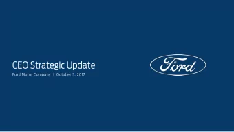 CEO Strategic Update  Ford Motor Company  |  October 3, 2017  Jim Hackett | CEO  Ford Motor Company