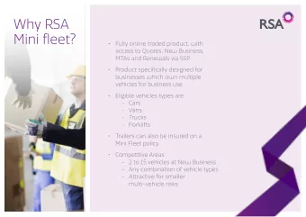 Why RSA  Mini fleet?  Fully online traded product, with  access to Quotes, New Business,  MTAs