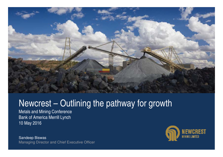 newcrest outlining the pathway for growth