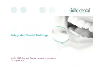 Integrated Dental Holdings  Q1 FY 2017 Quarterly Results - Investor presentation  23 August 2016