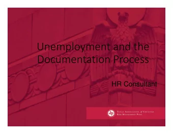 Unemployment and the Documentation Process  HR Consultant  Disclaimer This training is designed to