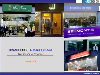 BRAND HOUSE Retails Limited  The Fashion Enabler  March 2009  The Fashion Enabler  Section 1 :
