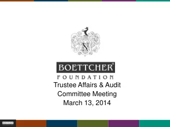 Trustee Affairs &amp; Audit  Committee Meeting March 13, 2014  Todays Agenda:  Discuss Method