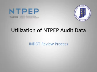 Utilization of NTPEP Audit Data  INDOT Review Process  Review Process Steps  Audit Report