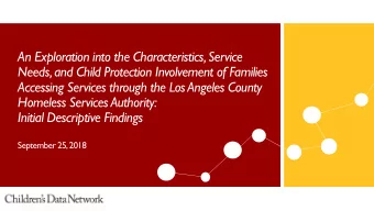 Needs, and Child Protection Involvement of Families  Accessing Services through the Los Angeles
