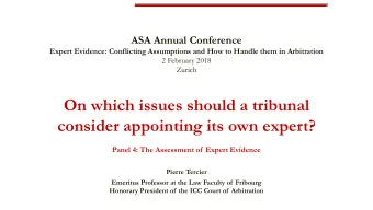 On which issues should a tribunal  consider appointing its own expert?  Panel 4: The Assessment of