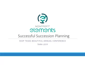 Successful Succession Planning  KEEP TEXAS BEAUTIFUL ANNUAL CONFERENCE  TARA LEVY  Session Goals
