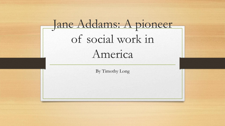 jane addams a pioneer of social work in
