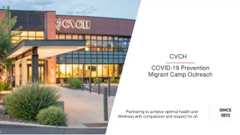 COVID-19 Prevention  Migrant Camp Outreach  Partnering to achieve optimal health and  Wellness with