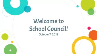 Welcome to  School Council!  October 7, 2019  School Information Agenda  School Results &amp;