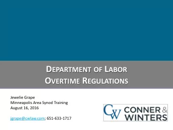 O VERTIME R EGULATIONS  Jewelie Grape  Minneapolis Area Synod Training  August 16, 2016