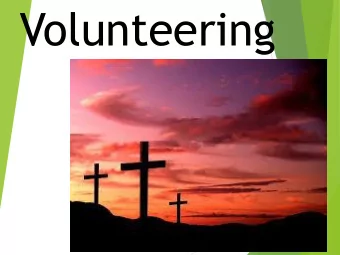 Volunteering  Peace Corps  Youth for Christ  In the Diocese  From outside  WHY?  The Servant King