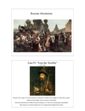 Russian Absolutism  Ivan IV Ivan the Terrible  (1547-1584)  became Tsar at age of 3 and