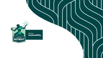 Creating a cleaner, greener, and  healthier Detroit, together  Meeting the needs of our  current