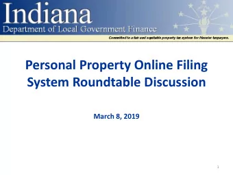 Personal Property Online Filing  System Roundtable Discussion  March 8, 2019  1  Project Overview