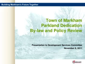 By-law and Policy Review  Presentation to Development Services Committee  November 8, 2011  Markham