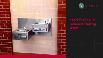 School Drinking  Water  Background    Until recently, testing water  for lead in at schools was