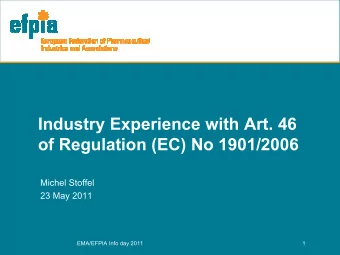 Industry Experience with Art. 46  of Regulation (EC) No 1901/2006  Michel Stoffel  23 May 2011