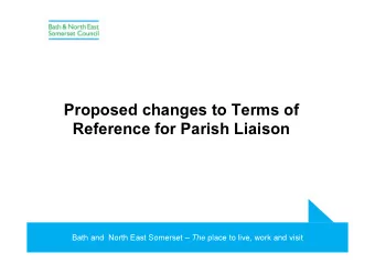 Proposed changes to Terms of  Reference for Parish Liaison Bath and  North East Somerset  The