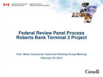 Roberts Bank Terminal 2 Project  Port  Metro Vancouver Technical Working Group Meeting  February