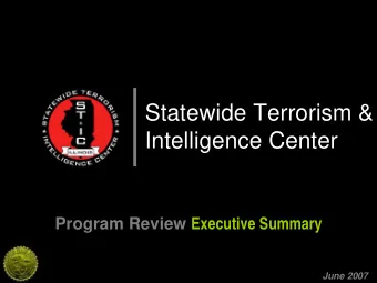 Statewide Terrorism &amp;  Intelligence Center Program Review Executive Summary  June 2007