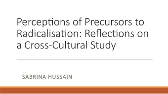 Percep&amp;ons of Precursors to   Radicalisa&amp;on: Reflec&amp;ons on   a