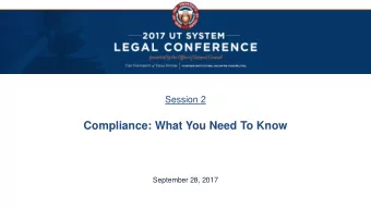 Compliance: What You Need To Know  September 28, 2017  Arthur Culpepper  Trey Atchley  Executive