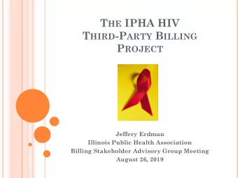 W HY B ILL T HIRD -P ARTY P AYERS FOR HIV AND O THER P REVENTIVE H EALTH S ERVICES ?  In an era