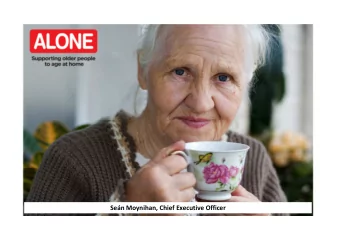 Sen Moynihan, Chief Executive Officer  Challenges  1 in 5  people will be over 65 in the next