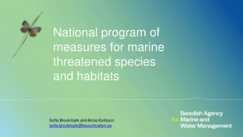 National program of  measures for marine  threatened species  and habitats  Sofia Brockmark and