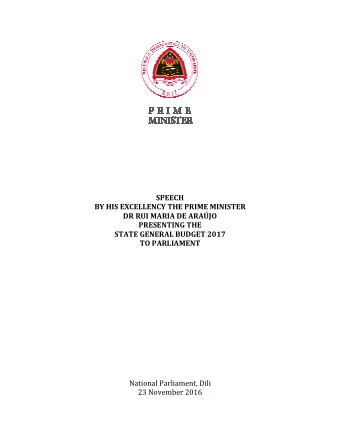 SPEECH  BY HIS EXCELLENCY THE PRIME MINISTER  DR RUI MARIA DE ARAJO  PRESENTING THE  STATE