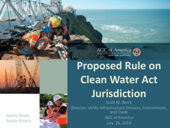 Proposed Rule on  Clean Water Act  Jurisdiction  Scott M. Berry  Director, Utility Infrastructure