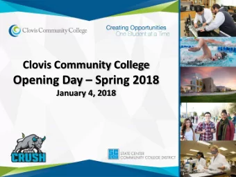 Opening Day  Spring 2018  January 4, 2018  Celebrate our Success!  Clovis Continues to Grow