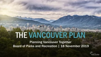 THE VANCOUVER PLAN  Planning Vancouver Together  Board of Parks and Recreation | 18 November 2019