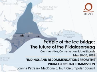People of the ice bridge:  The future of the Pikialasorsuaq  Communities, Conservation &amp;