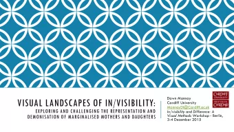 VISUAL LANDSCAPES OF IN/VISIBILITY:  Cardiff University  MannayDI@Cardiff.ac.uk  EXPLORING AND